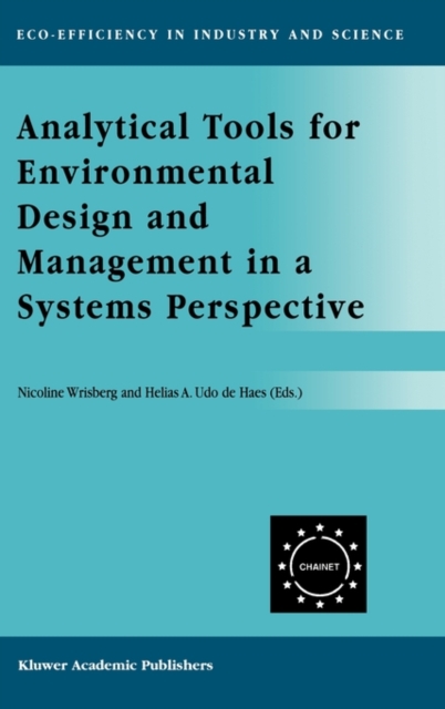 Analytical Tools for Environmental Design and Management in a Systems Perspective : The Combined Use of Analytical Tools, Hardback Book