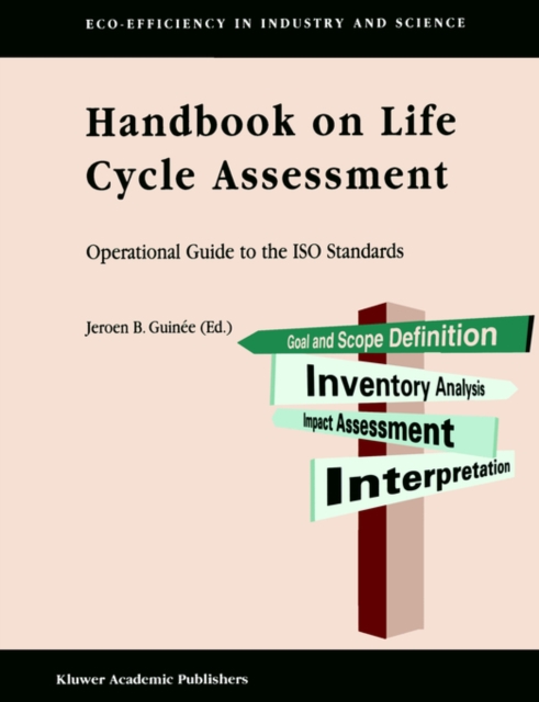 Handbook on Life Cycle Assessment : Operational Guide to the ISO Standards, Paperback / softback Book