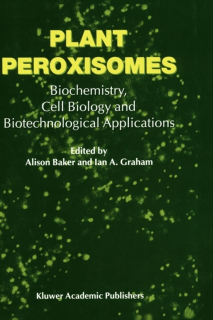 Plant Peroxisomes : Biochemistry, Cell Biology and Biotechnological Applications, Hardback Book