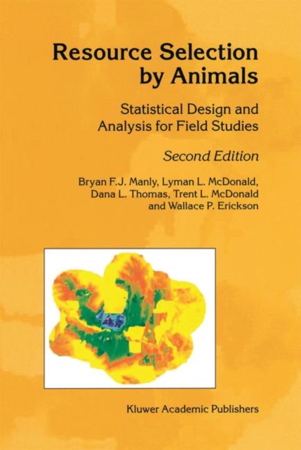 Resource Selection by Animals : Statistical Design and Analysis for Field Studies, Hardback Book