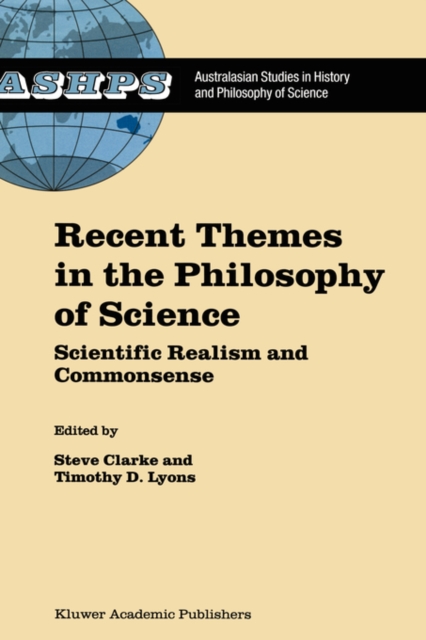 Recent Themes in the Philosophy of Science : Scientific Realism and Commonsense, Hardback Book