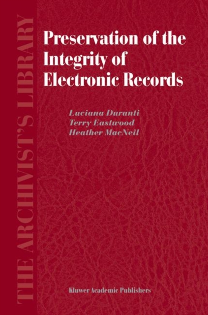 Preservation of the Integrity of Electronic Records, Hardback Book