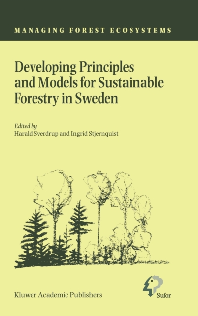 Developing Principles and Models for Sustainable Forestry in Sweden, Hardback Book