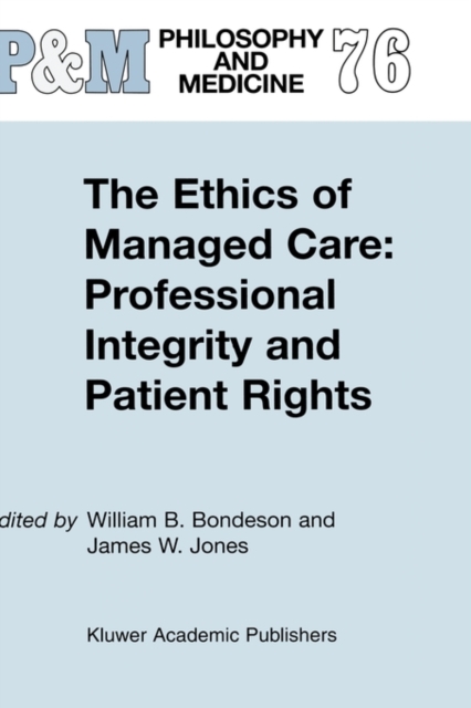 The Ethics of Managed Care: Professional Integrity and Patient Rights, Hardback Book