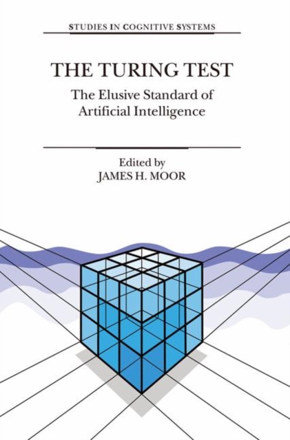 The Turing Test : The Elusive Standard of Artificial Intelligence, Hardback Book