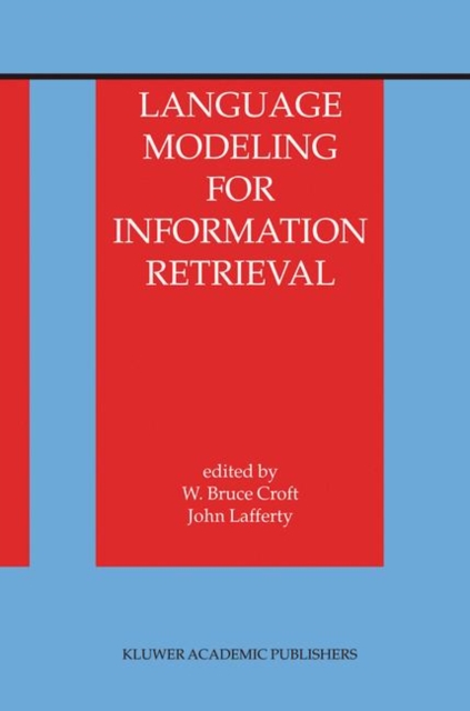 Language Modeling for Information Retrieval, Hardback Book