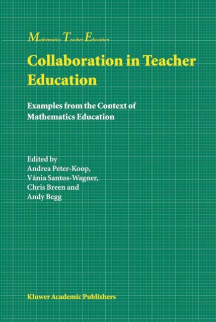 Collaboration in Teacher Education : Examples from the Context of Mathematics Education, Hardback Book