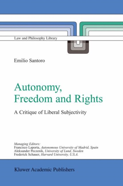 Autonomy, Freedom and Rights : A Critique of Liberal Subjectivity, Hardback Book