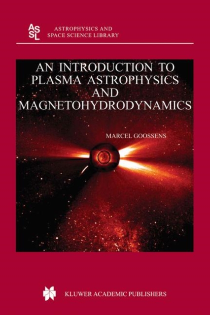 An Introduction to Plasma Astrophysics and Magnetohydrodynamics, Hardback Book