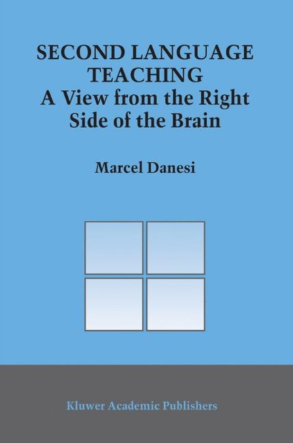 Second Language Teaching : A View from the Right Side of the Brain, Paperback / softback Book