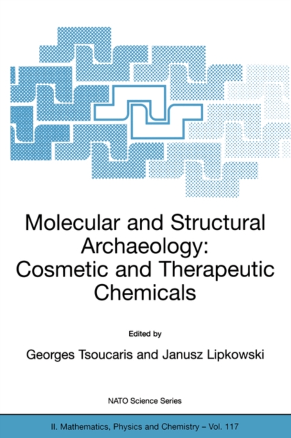 Molecular and Structural Archaeology: Cosmetic and Therapeutic Chemicals, Paperback / softback Book