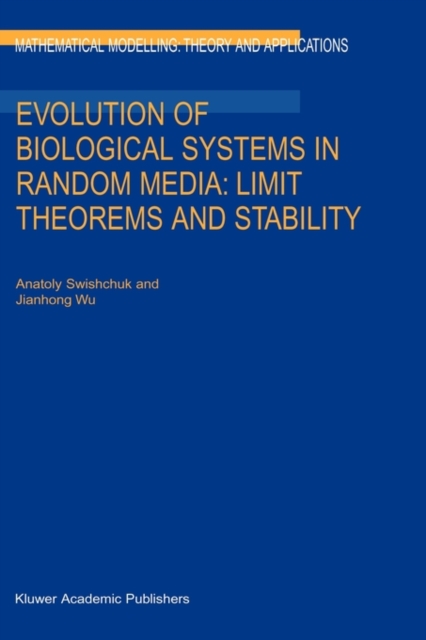Evolution of Biological Systems in Random Media: Limit Theorems and Stability, Hardback Book