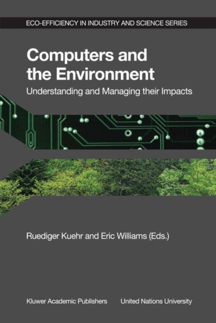 Computers and the Environment: Understanding and Managing their Impacts, Paperback / softback Book