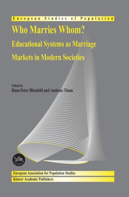 Who Marries Whom? : Educational Systems as Marriage Markets in Modern Societies, Paperback / softback Book