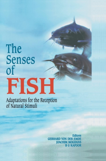 The Senses of Fish : Adaptations for the Reception of Natural Stimuli, Hardback Book