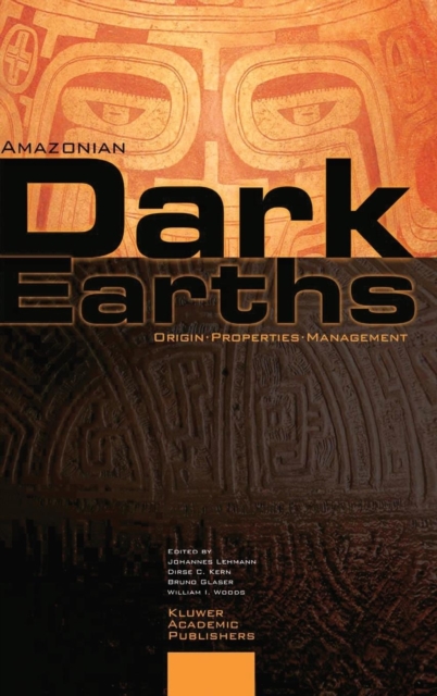 Amazonian Dark Earths : Origin Properties Management, Hardback Book