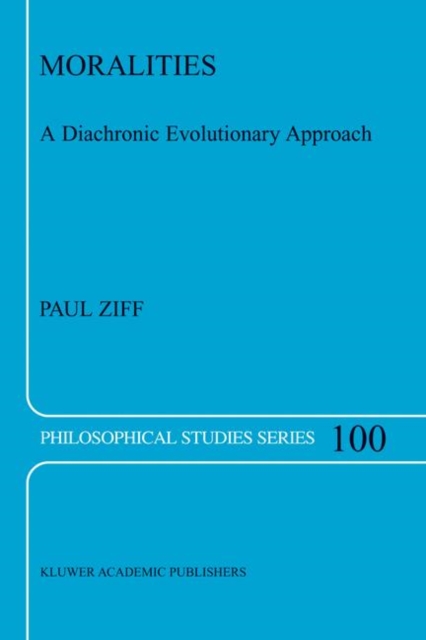 Moralities : A Diachronic Evolutionary Approach, Hardback Book