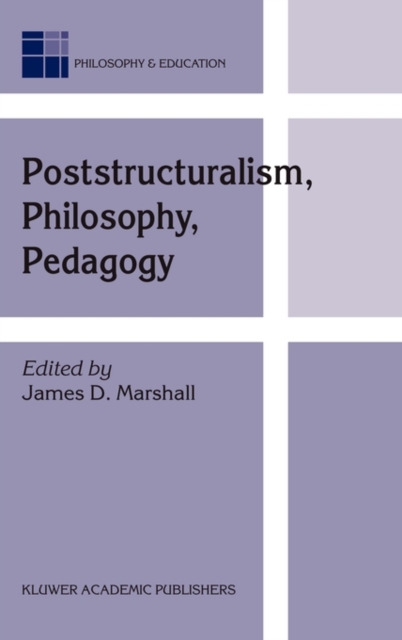 Poststructuralism, Philosophy, Pedagogy, Hardback Book