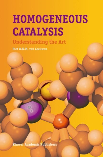 Homogeneous Catalysis : Understanding the Art, Hardback Book