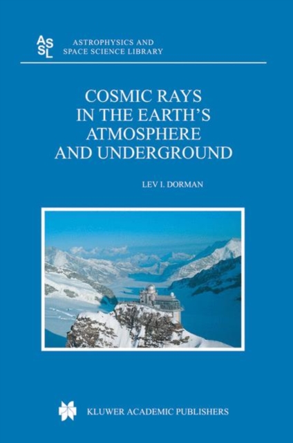 Cosmic Rays in the Earth's Atmosphere and Underground, Hardback Book