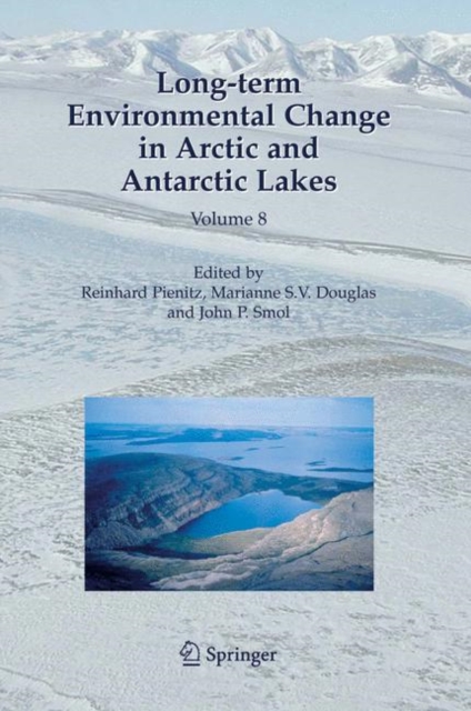Long-Term Environmental Change in Arctic and Antarctic Lakes, Hardback Book