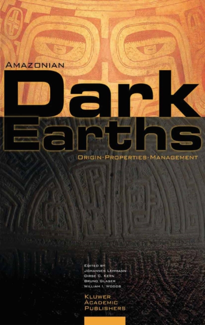 Amazonian Dark Earths : Origin Properties Management, PDF eBook