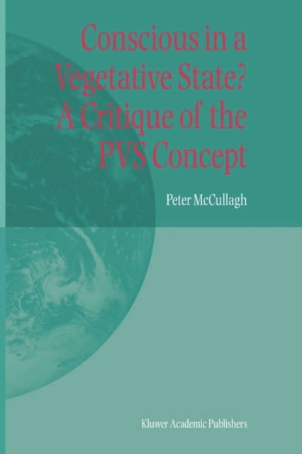 Conscious in a Vegetative State? A Critique of the PVS Concept, Hardback Book