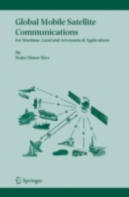 Global Mobile Satellite Communications : For Maritime, Land and Aeronautical Applications, PDF eBook