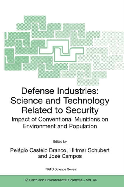 Defense Industries : Science and Technology Related to Security: Impact of Conventional Munitions on Environment and Population, Hardback Book