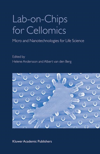 Lab-on-Chips for Cellomics : Micro and Nanotechnologies for Life Science, Hardback Book