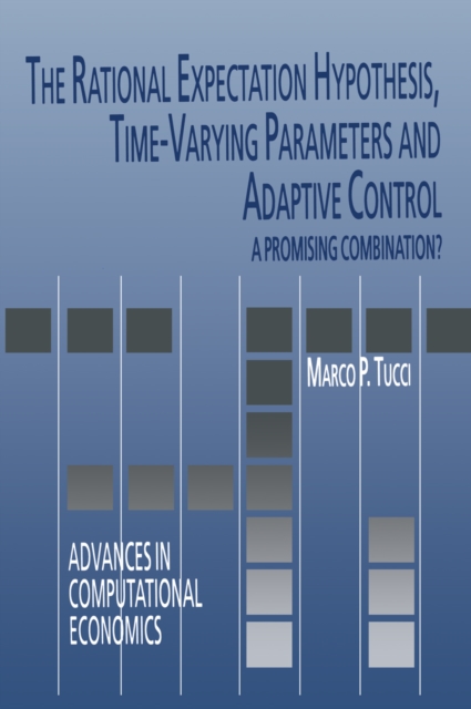 The Rational Expectation Hypothesis, Time-Varying Parameters and Adaptive Control : A Promising Combination?, PDF eBook