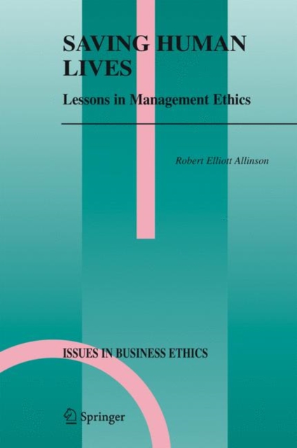 Saving Human Lives : Lessons in Management Ethics, Hardback Book