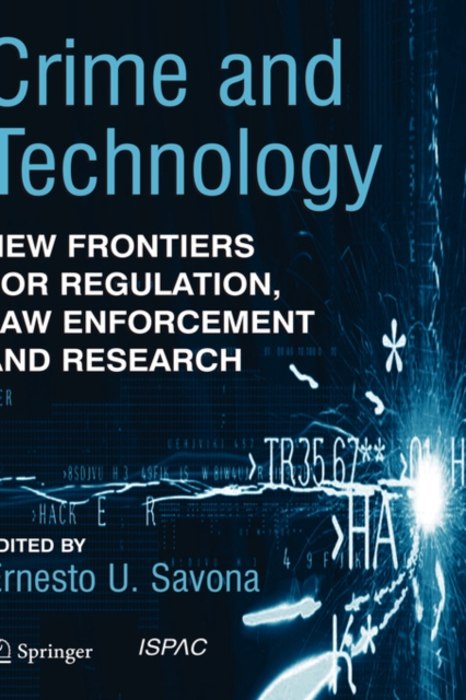 Crime and Technology : New Frontiers for Regulation, Law Enforcement and Research, Hardback Book