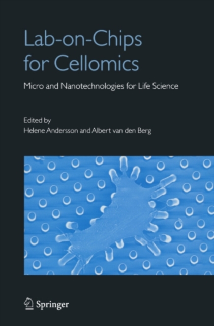 Lab-on-Chips for Cellomics : Micro and Nanotechnologies for Life Science, PDF eBook