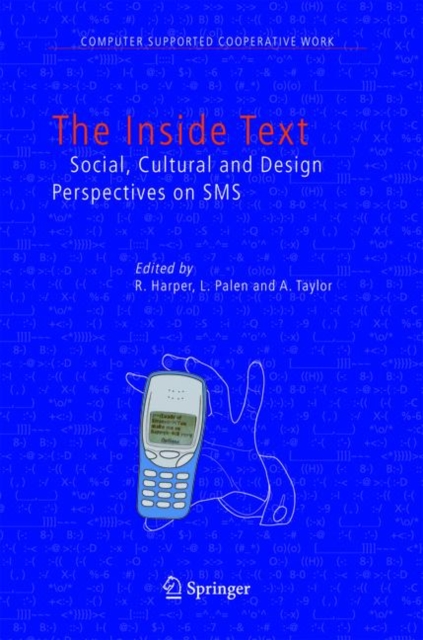 The Inside Text : Social, Cultural and Design Perspectives on SMS, Hardback Book