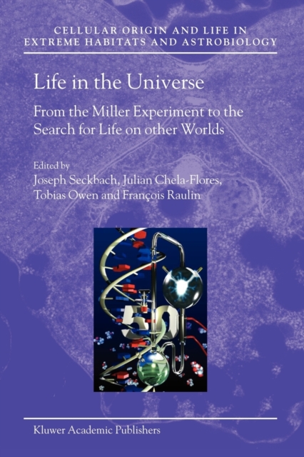 Life in the Universe : From the Miller Experiment to the Search for Life on other Worlds, Paperback / softback Book