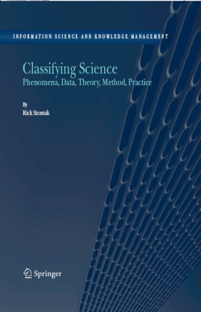 Classifying Science : Phenomena, Data, Theory, Method, Practice, PDF eBook