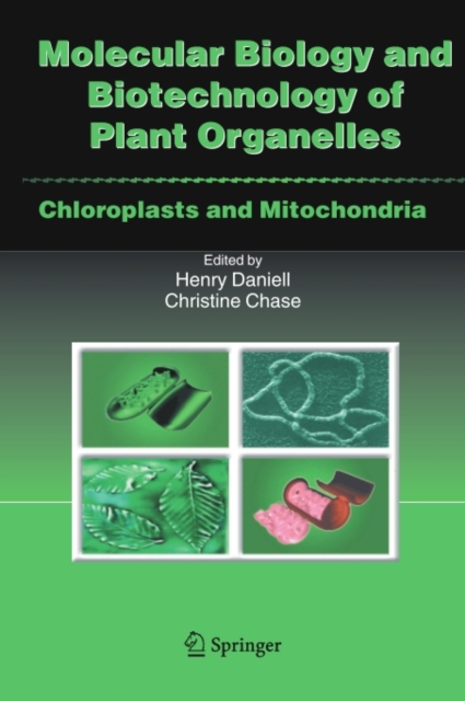 Molecular Biology and Biotechnology of Plant Organelles : Chloroplasts and Mitochondria, PDF eBook