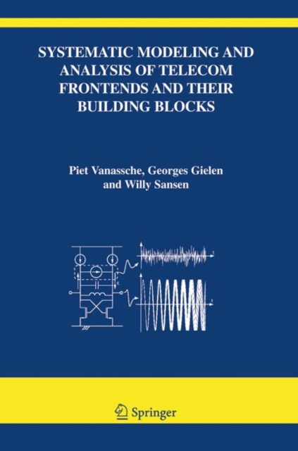 Systematic Modeling and Analysis of Telecom Frontends and Their Building Blocks, Hardback Book