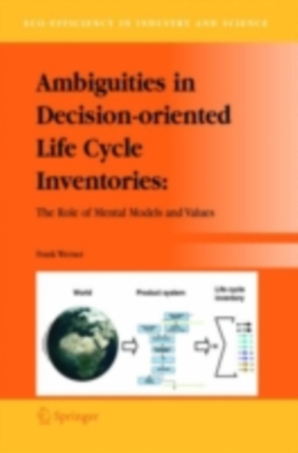 Ambiguities in Decision-oriented Life Cycle Inventories : The Role of Mental Models and Values, PDF eBook