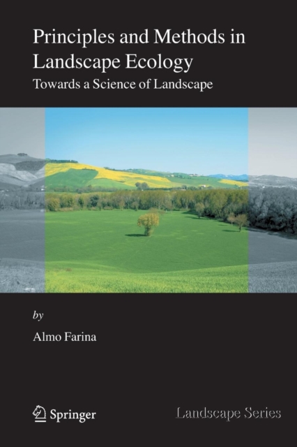 Principles and Methods in Landscape Ecology : Towards a Science of the Landscape, Paperback / softback Book