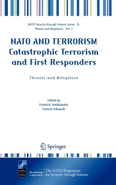 NATO AND TERRORISM Catastrophic Terrorism and First Responders: Threats and Mitigation, Hardback Book