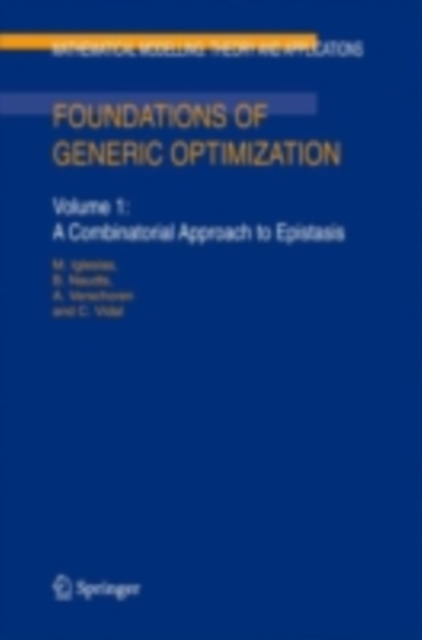 Foundations of Generic Optimization : Volume 1: A Combinatorial Approach to Epistasis, PDF eBook