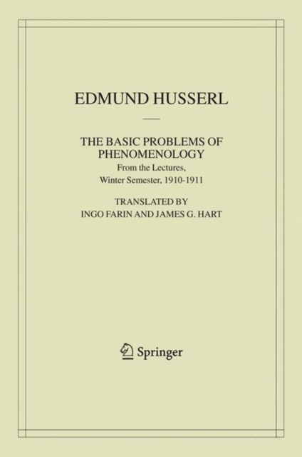 The Basic Problems of Phenomenology : From the Lectures, Winter Semester, 1910-1911, Hardback Book