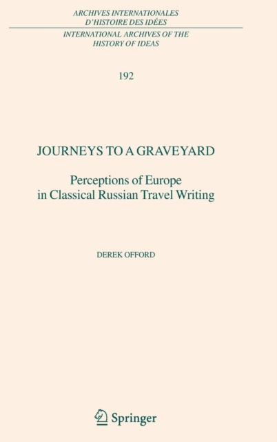 Journeys to a Graveyard : Perceptions of Europe in Classical Russian Travel Writing, Hardback Book