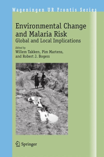 Environmental Change and Malaria Risk : Global and Local Implications, Paperback / softback Book