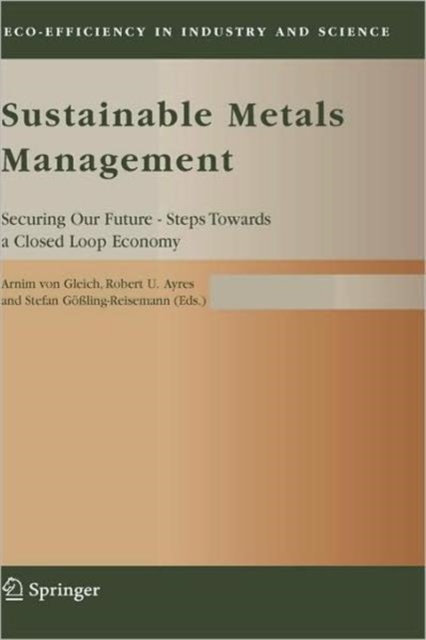Sustainable Metals Management : Securing Our Future - Steps Towards a Closed Loop Economy, Hardback Book