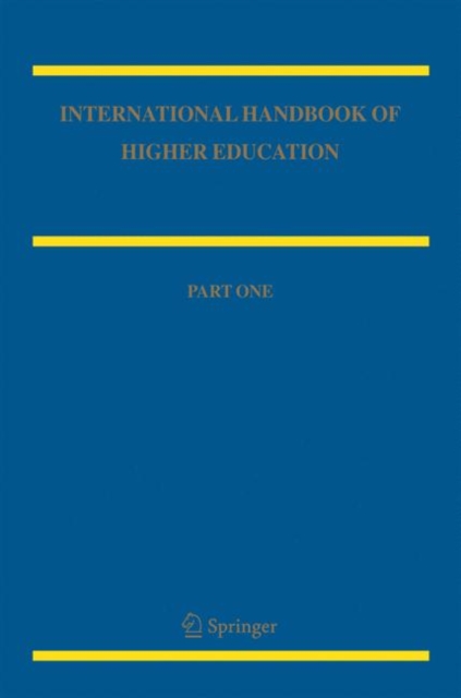 International Handbook of Higher Education : Part One: Global Themes and Contemporary Challenges, Part Two: Regions and Countries, Hardback Book