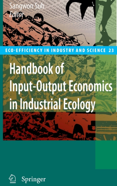 Handbook of Input-Output Economics in Industrial Ecology, Hardback Book