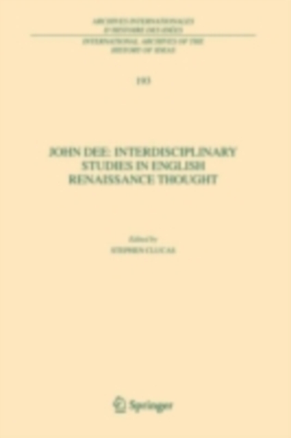 John Dee: Interdisciplinary Studies in English Renaissance Thought, PDF eBook